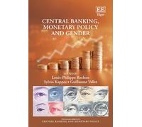 Central Banking, Monetary Policy and Gender (The Elgar Series on Central Banking and Monetary Policy)