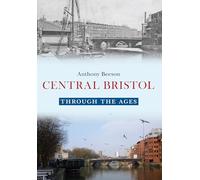 Central Bristol Through the Ages