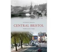 Central Bristol Through Time