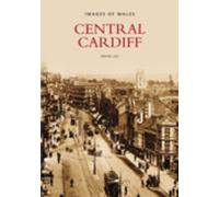 Central Cardiff: Images of Wales
