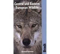 Central & Eastern European Wildlife (Bradt Travel Guide): A Visitor's Guide (Bradt Travel Guides (Wildlife Guides))