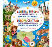CENTRAL EUROPE: ENCHANTED CASTLES & ADRIATIC TREASURES EUROPA CENTRAL: CASTILLOS ENCANTADOS Y TESOROS DEL ADRIÁTICO: English & Spanish / Inglés y Español
