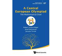 Central European Olympiad, A: The Mathematical Duel: 7 (Problem Solving in Mathematics and Beyond)