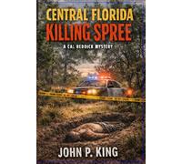 Central Florida Killing Spree: A Cal Reddick Mystery (Cal Reddick Novella Series - Choices After Murder)
