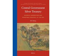 Central Government Silver Treasury: Revenue, Expenditure and Inventory Statistics, ca. 1667-1899: 12/01 (The Quantitative Economic History of China, 12/01)