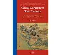 Central Government Silver Treasury: Revenue, Expenditure and Inventory Statistics, ca. 1667-1899: 12/01 (The Quantitative Economic History of China, 12/01)