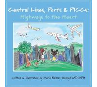 Central Lines, Ports and PICCs: Highways to the Heart (The Strength of My Scars)