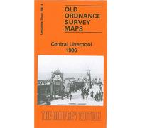 Central Liverpool 1906: Lancashire Sheet 106.14 (Old O.S. Maps of Lancashire)