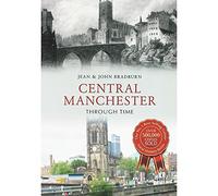Central Manchester Through Time