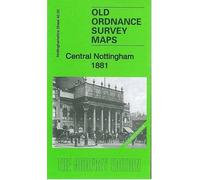 Central Nottingham 1881: Nottinghamshire Sheet 42.02a (Old Ordnance Survey Maps of Nottinghamshire)