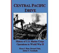 Central Pacific Drive: History of U.S. Marine Corps Operations in World War II: Volume 3