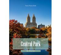 Central Park: A Photographic Collection of Manhattan's Iconic Green Oasis - Coffee Table Book