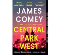 Central Park West: the unmissable debut legal thriller by the former director of the FBI