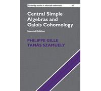 Central Simple Algebras and Galois Cohomology: 165 (Cambridge Studies in Advanced Mathematics, Series Number 165)