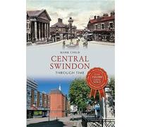 Central Swindon Through Time