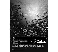 Centre for Environment, Fisheries & Aquaculture Science annual report and accounts 2016-17: 2017-19 190 (House of Commons Papers)
