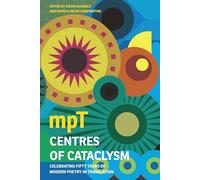 Centres of Cataclysm: Celebrating Fifty Years of Modern Poetry in Translation: celebrating 50 years of Modern Poetry in Translation