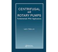 Centrifugal & Rotary Pumps: Fundamentals With Applications
