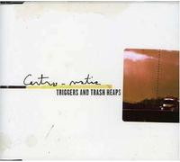Centro-Matic - Triggers And Trash Heaps