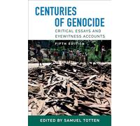 Centuries of Genocide: Critical Essays and Eyewitness Accounts, Fifth Edition