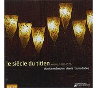 Century Of Titian, The - Music In (Doulce Memoire, Dadre) - Vario
