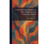 Century Readings in the Nineteenth Century Poets