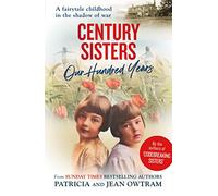 Century Sisters: Our Hundred Years