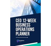 CEO 12-Week Business Operations Planner: A Strategic Workbook for CEOs & Founders to Plan, Execute, and Review With Clarity