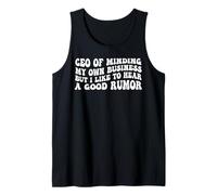 CEO of Minding My Own Business But I Like to Hear Good Rumor Tank Top