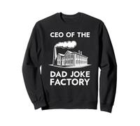 CEO Of The Dad Joke Factory Hilarious Humor Gag Dad Jokes Sweatshirt