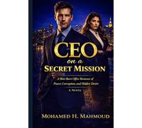 CEO on a Secret Mission: A Slow-Burn Office Romance of Power, Corruption, and Hidden Desire (The Ruthless CEO Series)