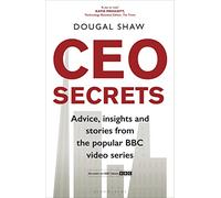 CEO Secrets: Advice, insights and stories from the popular BBC video series