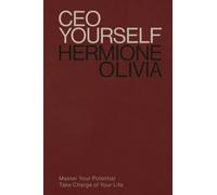 CEO Yourself : Master Your Potential. Take Charge of Your Life