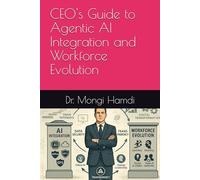 CEO's Guide to Agentic AI Integration and Workforce Evolution