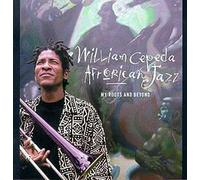Cepeda, William - My Roots & Beyond