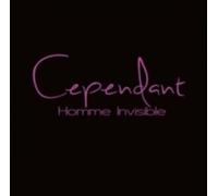 Cependant - Homme Invisible