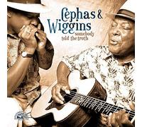 Cephas & Wiggins - Somebody Told The Truth