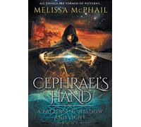 Cephrael's Hand: A Pattern of Shadow & Light Book 1