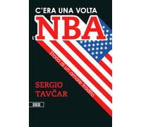 C'era una volta l'NBA. Storia di un amore tradito (Camera con vista)
