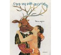 C'era una volta un cacciatore