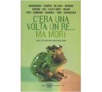 C'era una volta un re... ma mori'