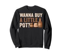 Ceramic Artist - Wanna Buy a Little Pot Clay Pottery Gifts Sweatshirt