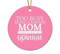 Ceramic Christmas Ornaments Too Busy Being A Badass Mom To Give Af About Your Opinion Christmas Tree Pendant Personalized With Rope Keepsake