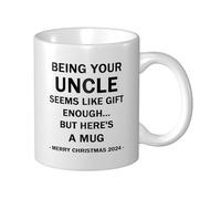 Ceramic Coffee Mug Being Your Uncle Seems Like Gift Enough Coffee Mug Fun Mugs Fun Mugs Cup Gift for Christmas Special Holiday Birthday 11Oz