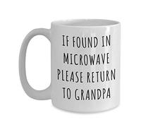 Ceramic Coffee Mug If Found in Microwave Please Return to Gag Grandpas Stylish Coffee Mug Design Ceramic Cups for Everyday Office Latte