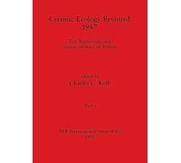 Ceramic Ecology Revisited 1987, Part i: The Technology and Socioeconomics of Pottery: 436 (BAR International)