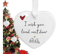Ceramic Heart Ornament - " You Lived Next Door"|Hanging Heart Decoration | Gift For Friends, Table, Backpack, Christmas Tree Décor | Sentimental Keepsake For Home Or Holidays