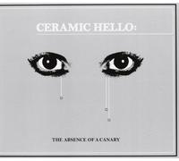 Ceramic Hello - The Absence of a Canary