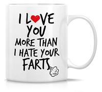 Ceramic Mug I Love You More Than I Hate Your Farts Porcelain Mug | Coffee Cups Durable Tea Cup Unique Drinking Cup for Mom, Christmas, Sister, 330ml