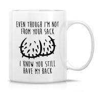 Ceramic Mug I'm Not from Your Sack, Know You Still Have My Back Tea Mug | Tea Cup Durable Coffee Cups Unique Coffee Mug for Birthdays, Sister, Christmas, 330ml